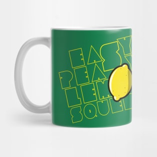 EASY PEASY LEMON SQUEEZY Mug